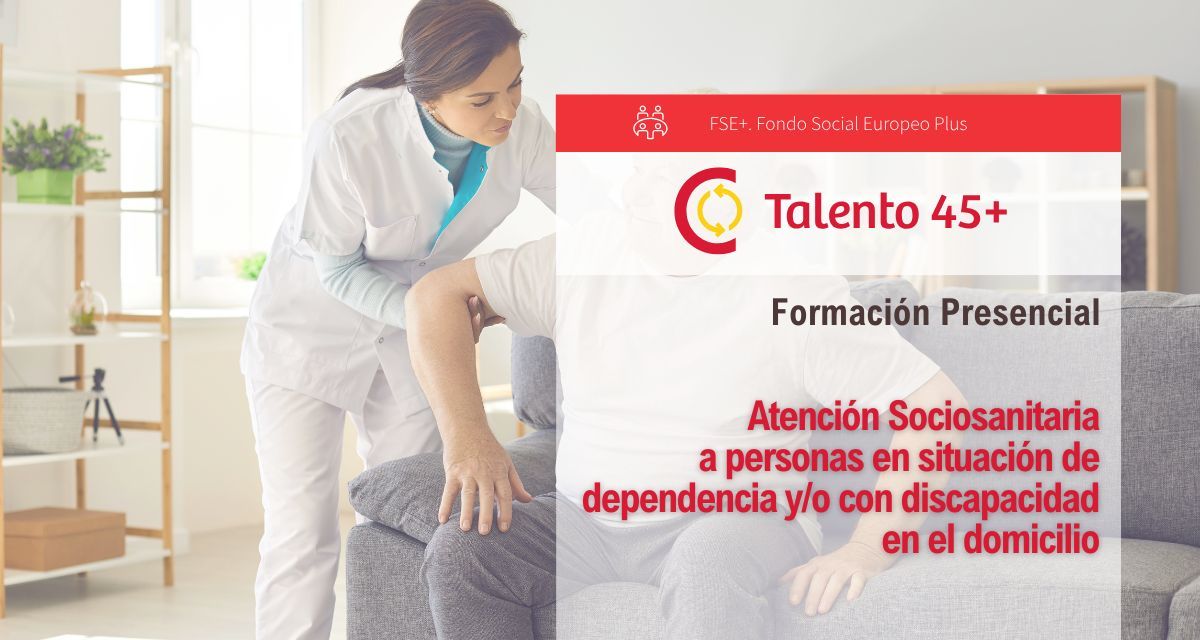 Atención Sociosanitaria a personas en situación de dependencia y/o con discapacidad en el domicilio