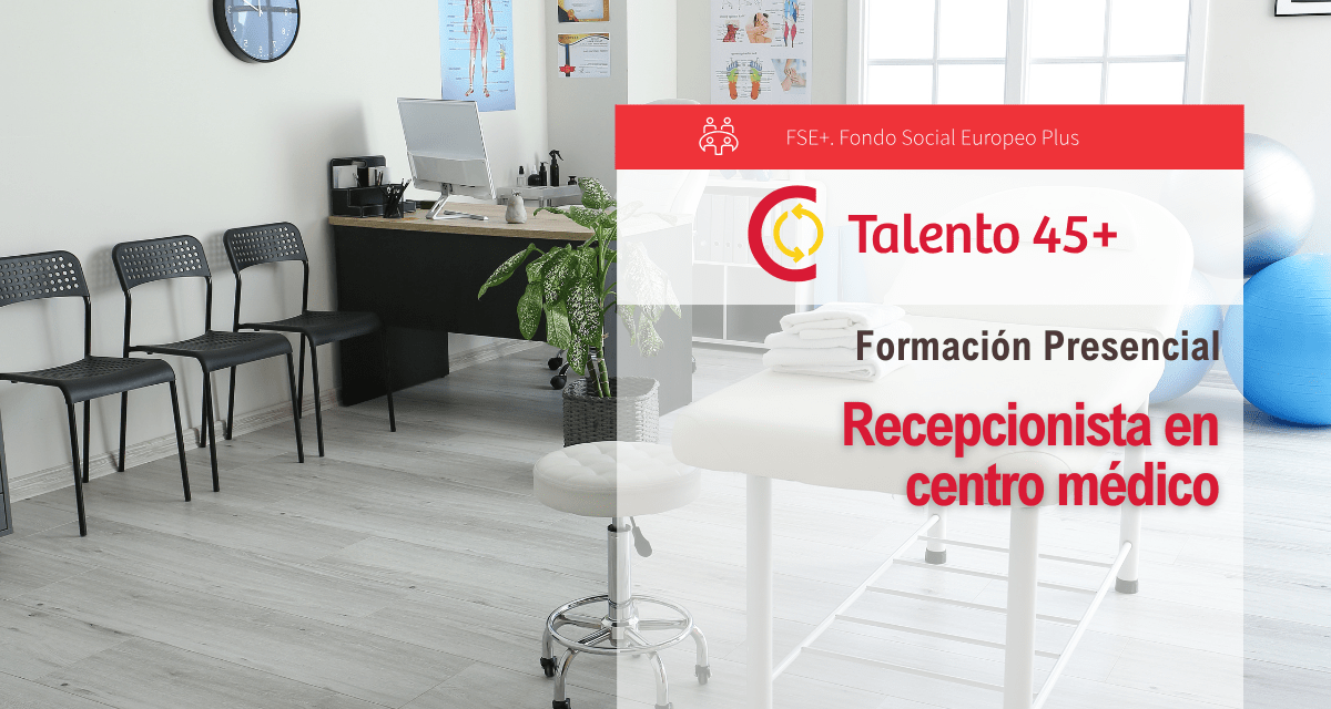 Talento + 45 - Recepcionista en centro médico