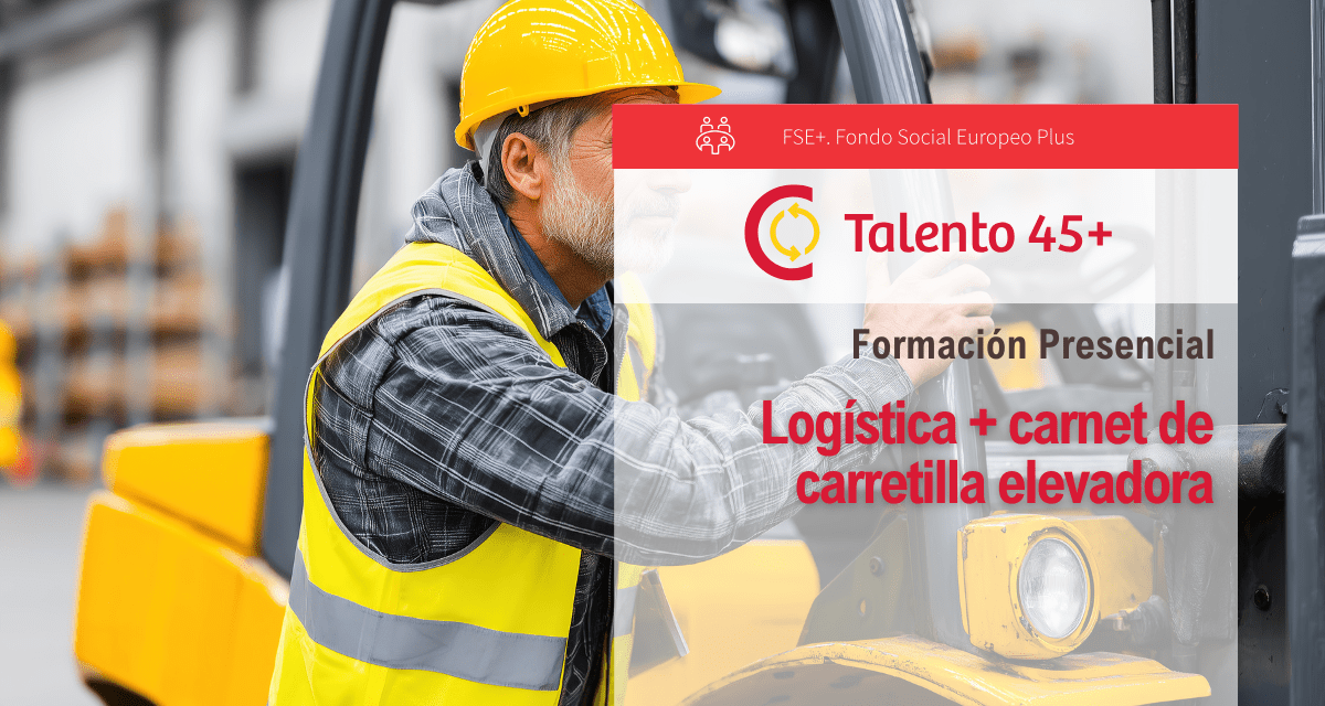 Talento +45 - Logística + carnet de carretilla elevadora
