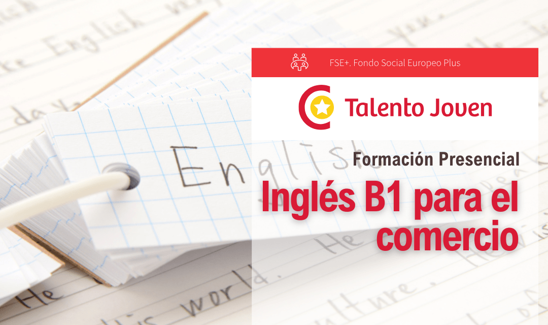 Inglés B1 para el Comercio – PLAZAS AGOTADAS