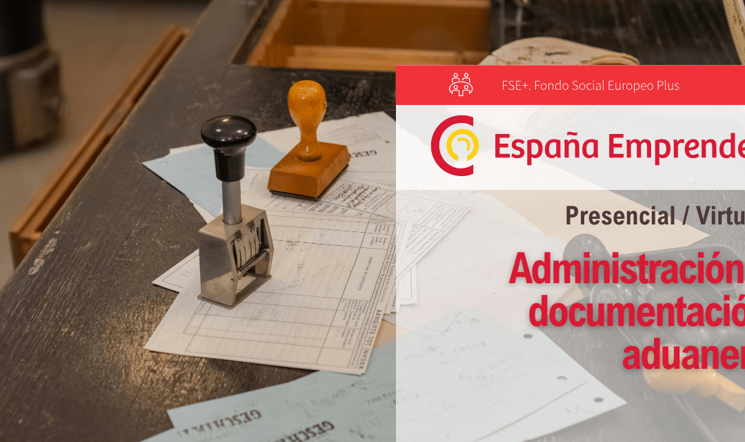 Administración y documentación aduanera