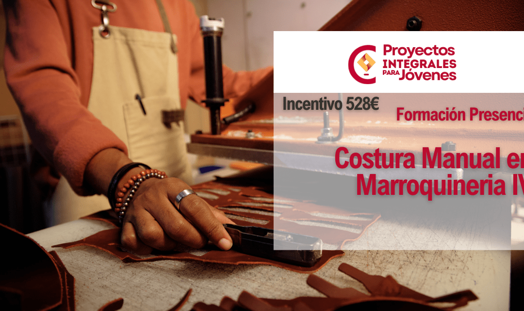Costura Manual en Marroquinería IV – PLAZAS AGOTADAS