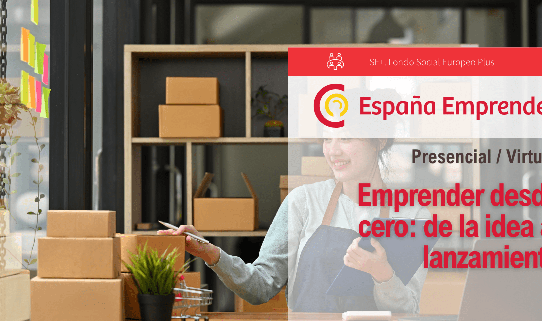 Emprender desde cero: de la idea al lanzamiento